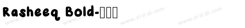 Rasheeq Bold字体转换